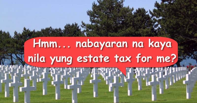 In times of death, we still need to pay estate tax...