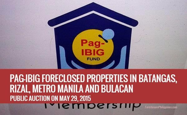 pag-ibig-foreclosed-properties-in-batangas-metro-manila-rizal-bulacan-for-auction-on-may-29-2015