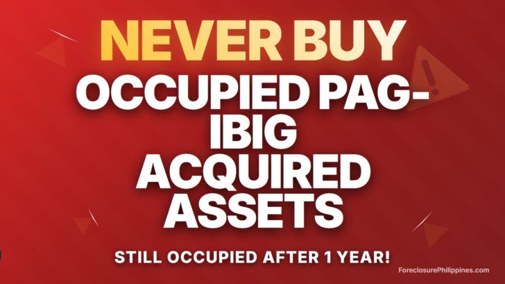 Never buy occupied pag-IBIG foreclosed properties