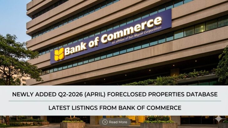 Bank of commerce foreclosed properties Q2-2026 (April) list added to foreclosed properties Philippines database