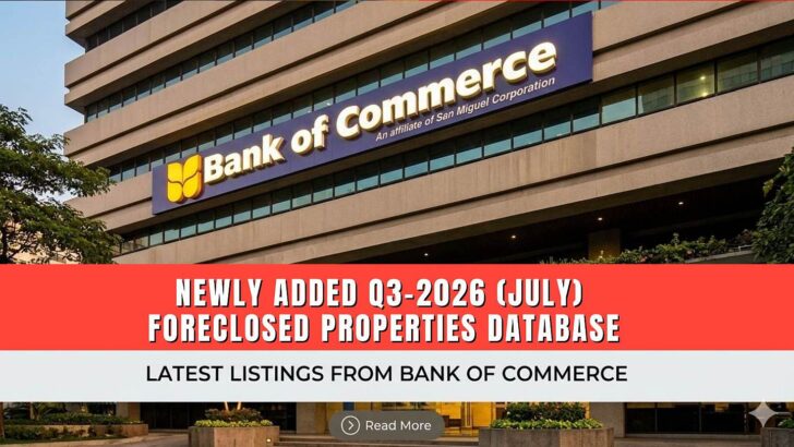 Bank of commerce foreclosed properties Q3-2026 (JULY) list added to foreclosed properties Philippines database